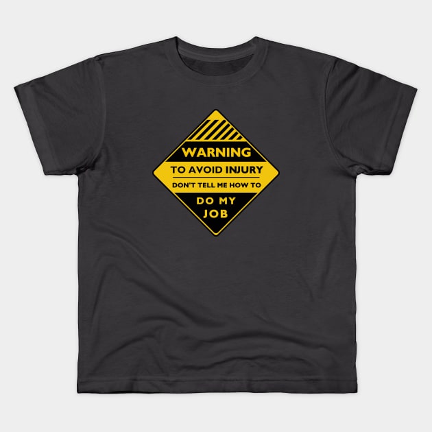 Workplace Warning Label Kids T-Shirt by ranxerox79